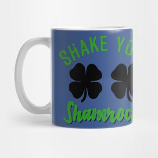 Shake Your Shamrocks Mug